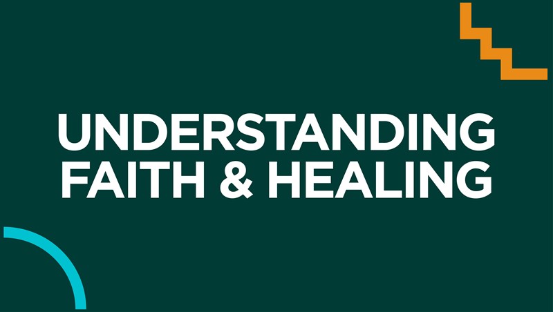Understanding Faith & Healing