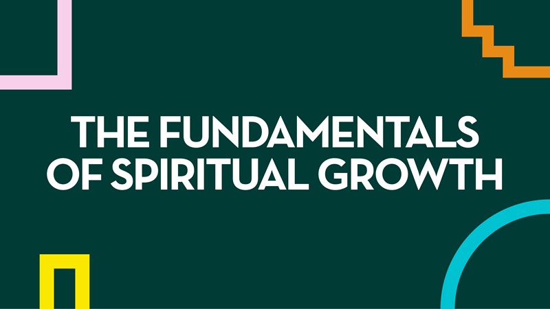 The Fundamentals Of Spiritual Growth