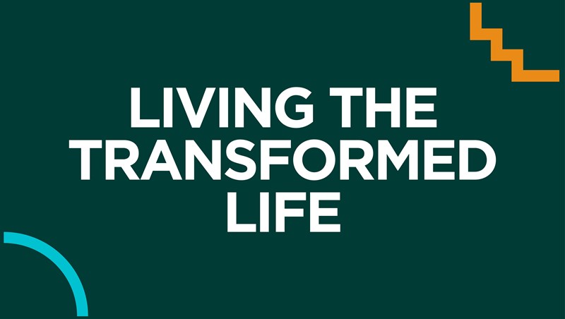 Living The Transformed Life