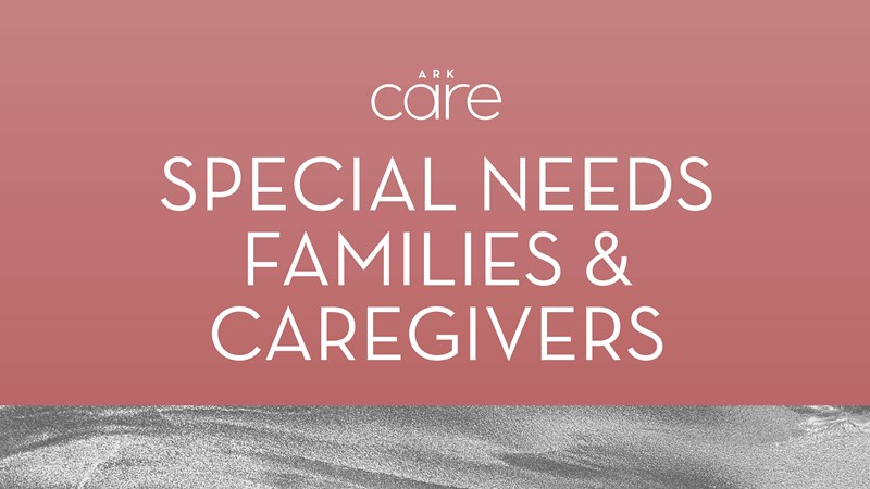 Special Needs Families & Caregivers